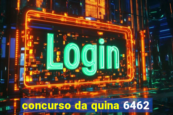 concurso da quina 6462